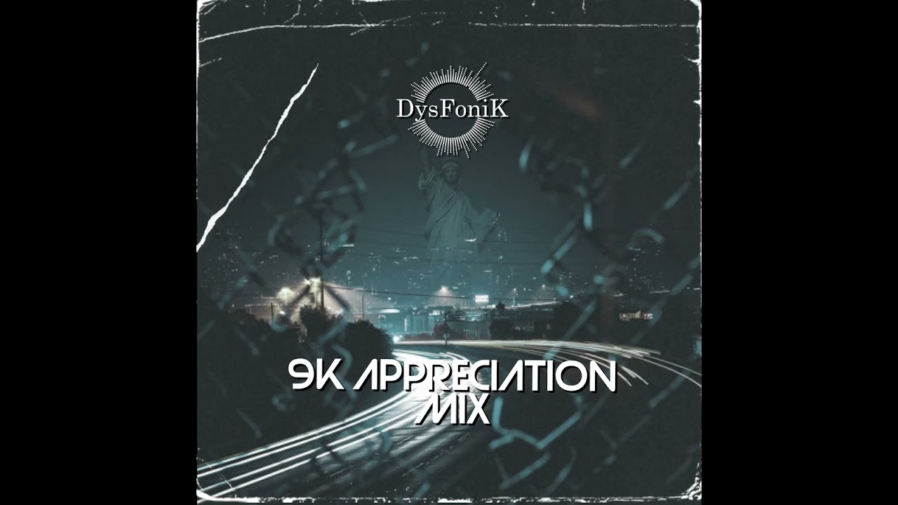 DysFonik 9K Appreciation Mix