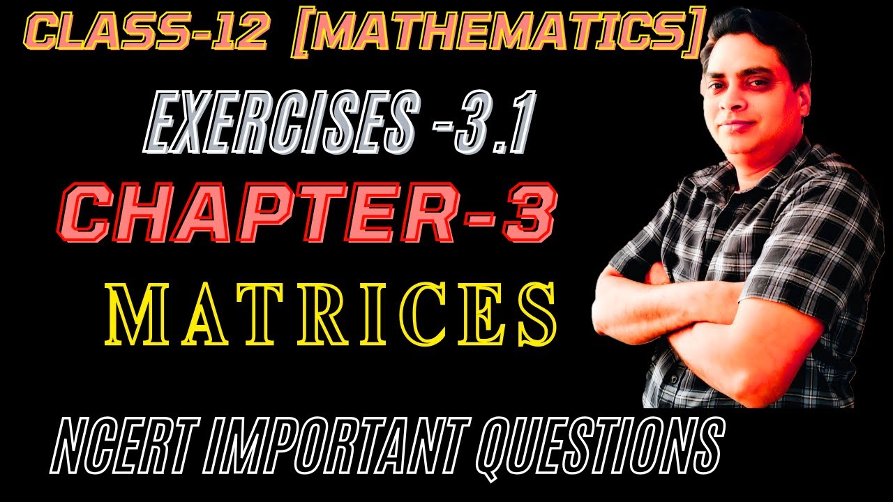 Class 12 Maths Chapter - 3 Matrices Ex 3.1 | Important Questions Solution One Shot | New NCERT