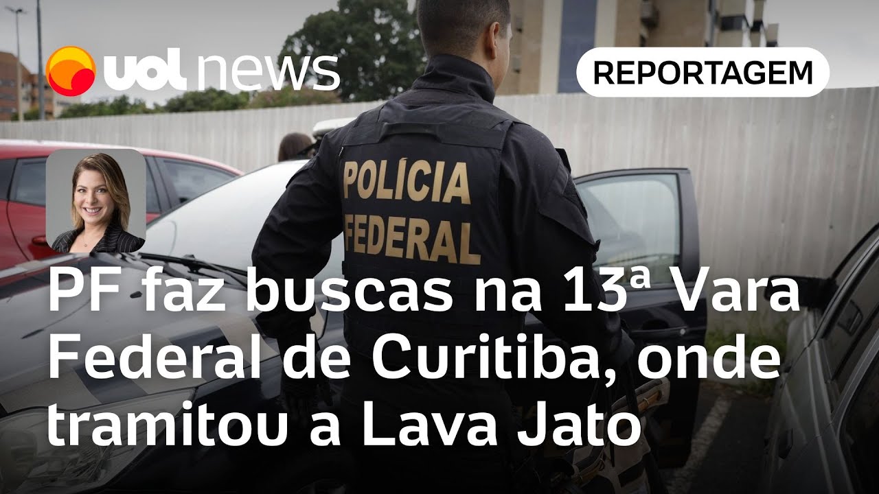 PF faz opera&ccedil;&atilde;o de busca e apreens&atilde;o na 13&ordf; Vara Federal de Curitiba, onde tramitou a Lava Jato