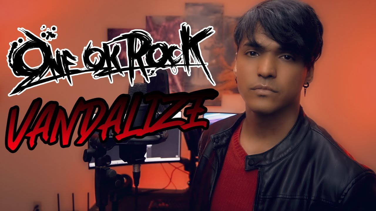 One Ok Rock - Vandalize (Cover español) Omar Cabán
