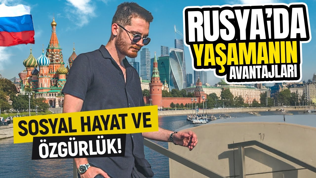 Rusya'da Yaşamanın Avantajları 2026
