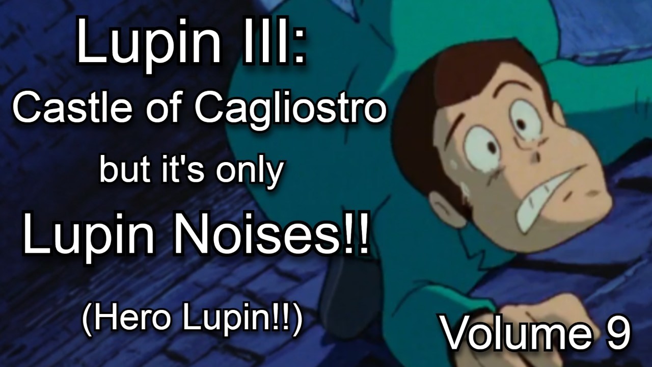 Castle of Cagliostro but it's only lupin noises: Lupin Noises Volume 9 (English Sub)