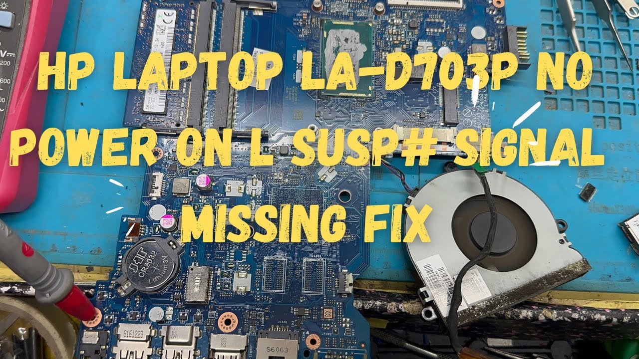 HP LAPTOP LA-d703p no power on | susp# signal missing fix