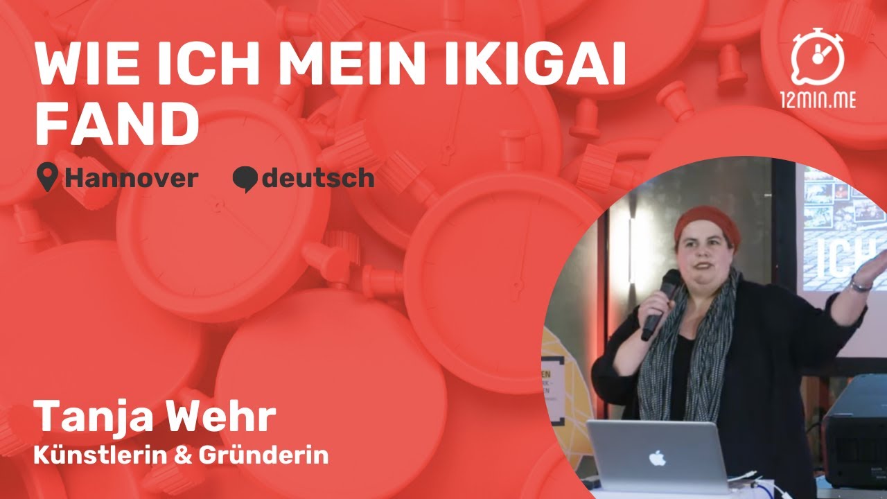 Tanja Wehr - Wie ich mein IKIGAI fand