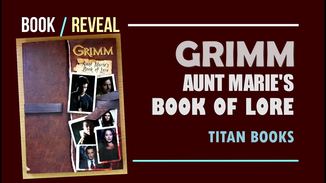 Book Reveal: Grimm - Aunt Marie's Book of Lore