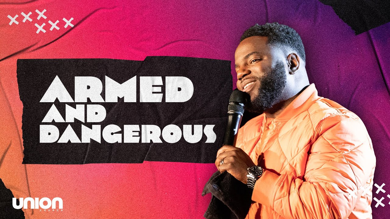 Armed & Dangerous | Pastor Brian Bullock | Union Church Charlotte