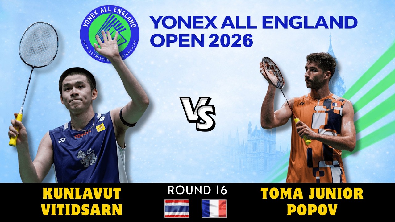 Kunlavut Vitidsarn vs Toma Junior Popov | 8e de finale | YONEX All England Open 2026