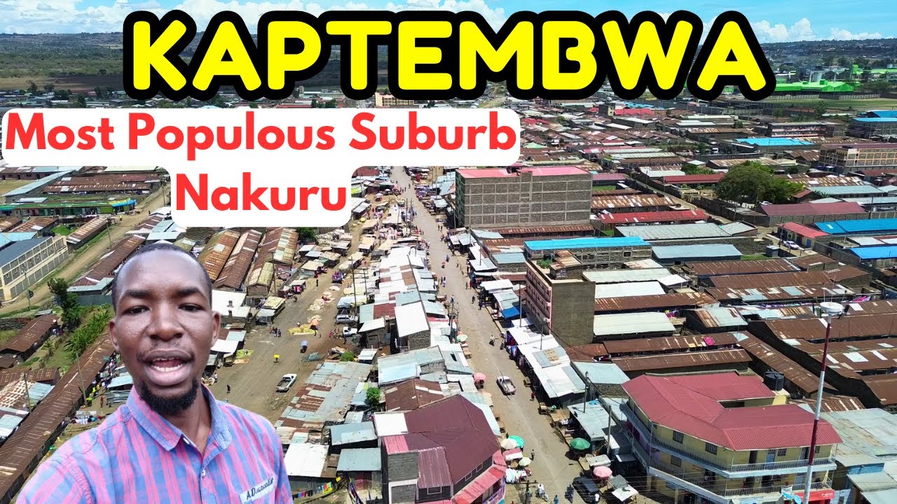 NAKURU Beyond the City Episode 10 | KAPTEMBWA | Most Populous Suburb