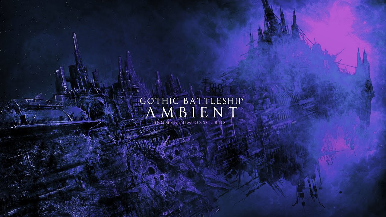 Gothic Battleship ambient II: Segmentum Obscurus | Colossal megachurch drifting through the Warp