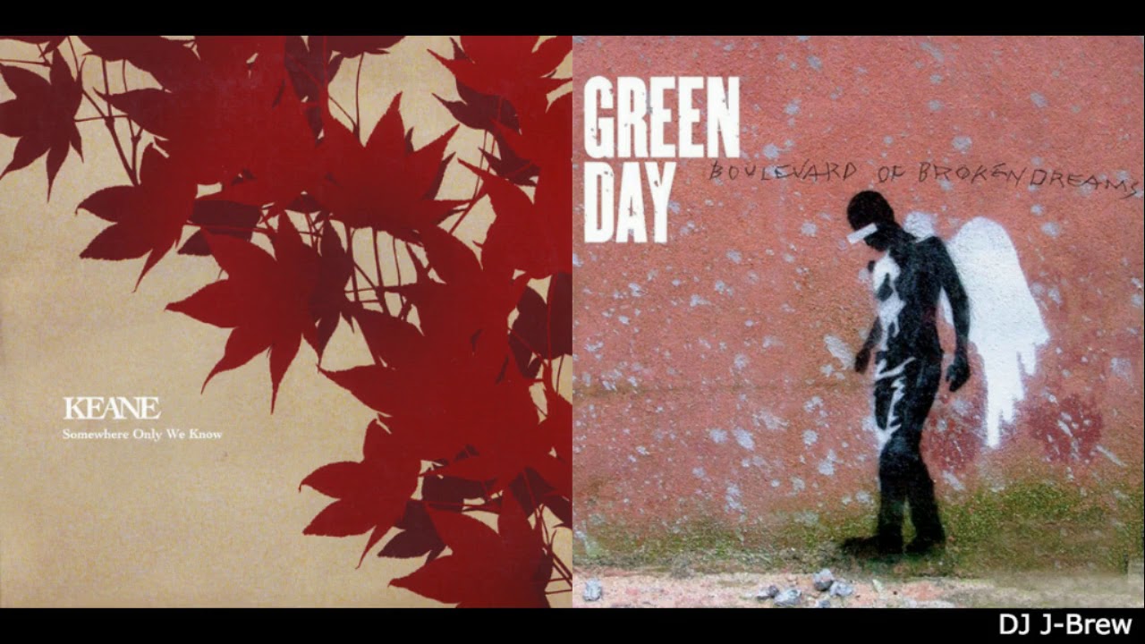 Somewhere Only Broken Dreams Know (Green Day vs. Keane)
