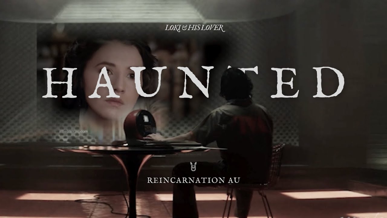 Loki & His Lover ∙ Haunted | Reincarnation AU