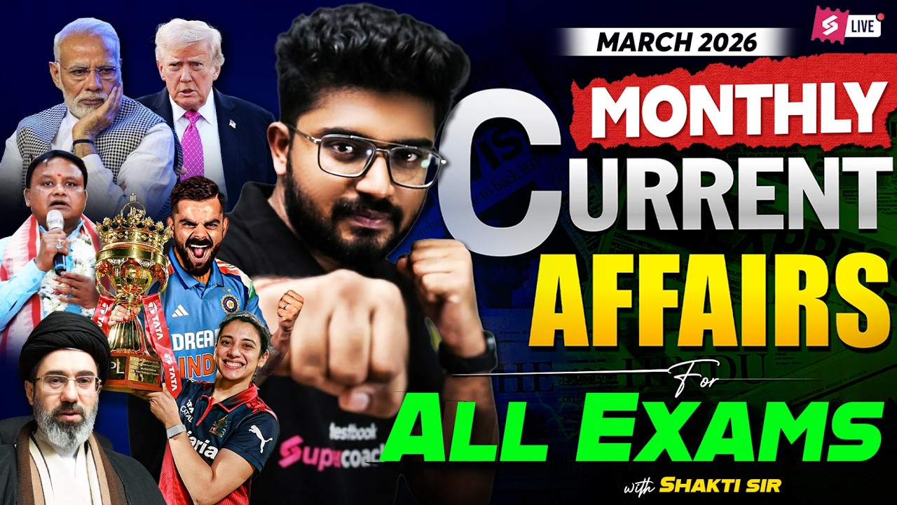 March Current Affairs 2026 | Monthly Current Affairs 2026 | Current Affairs By Shakti Sir