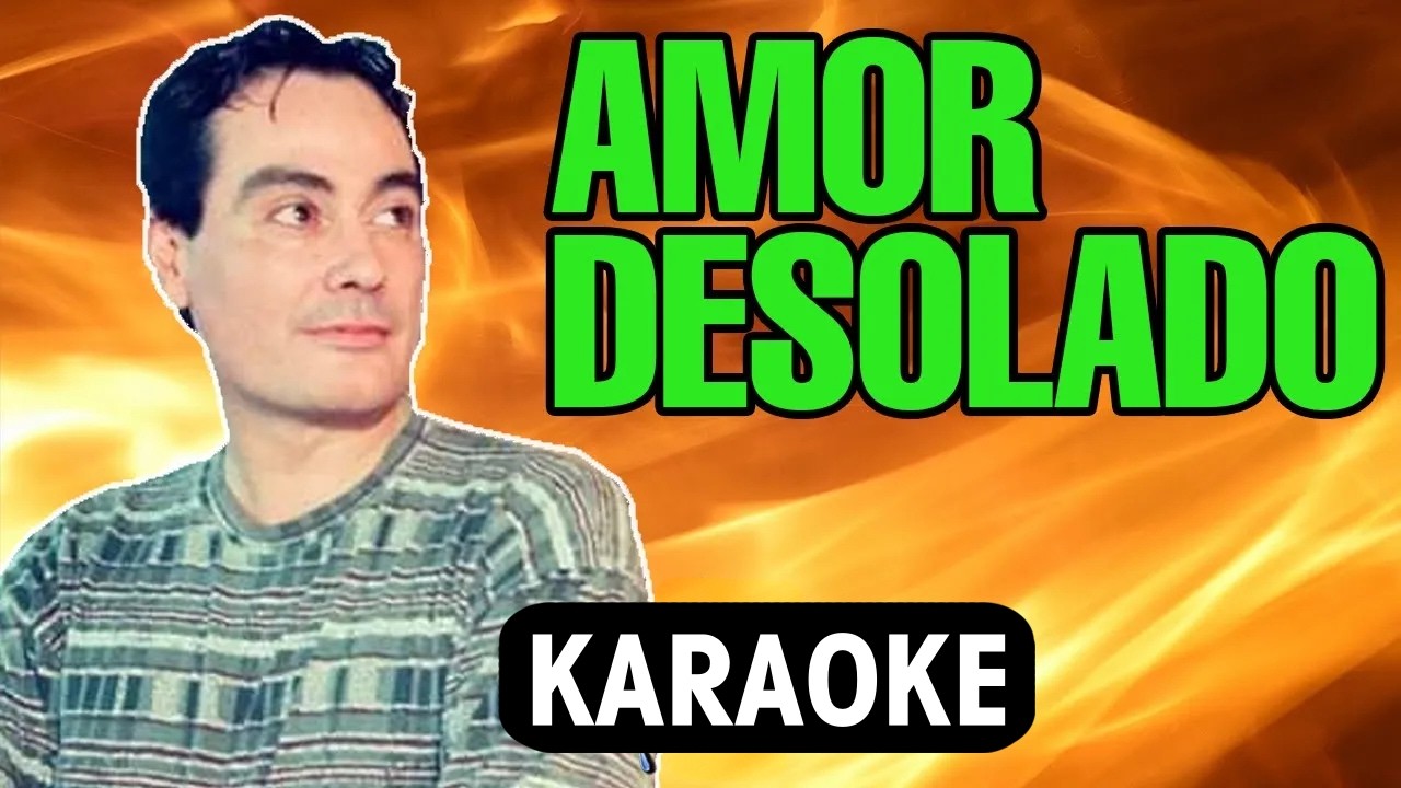 AMOR DESOLADO Gary / Karaoke con letra