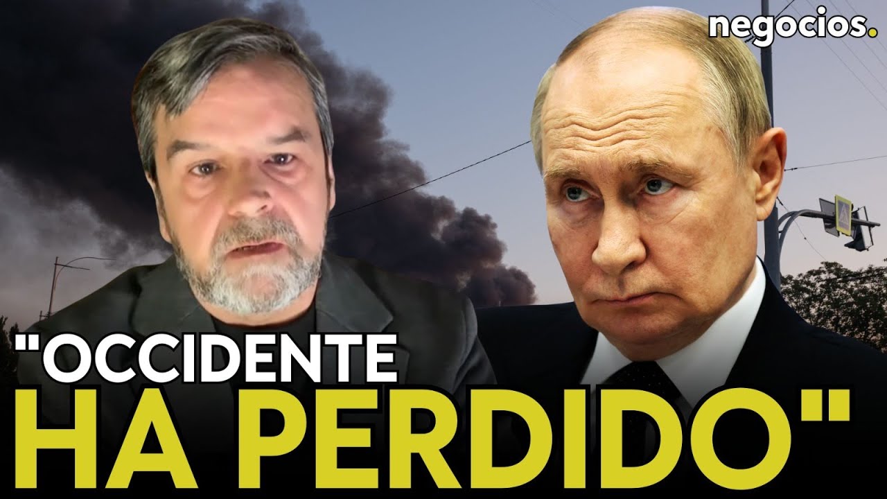 “Occidente ha perdido la guerra en Ucrania, cuanto más se retrase la negociación, más gana Rusia”