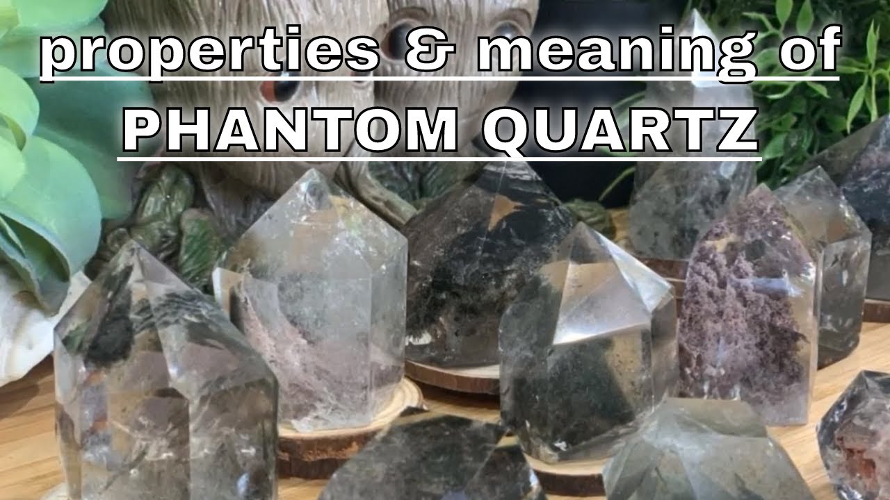 Phantom Quartz Meaning Benefits and Spiritual Properties
