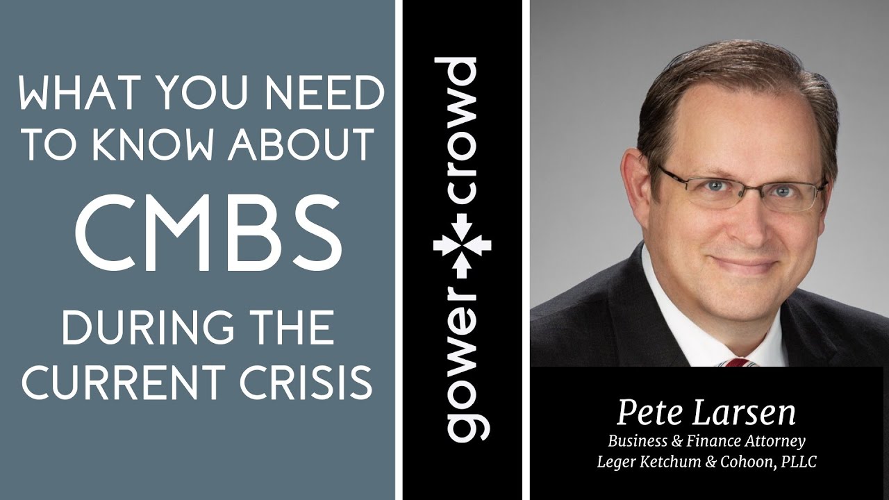 What You Need to Know About CMBS During the Current Crisis | Pete Larsen - Leger, Ketchum & Cohoon