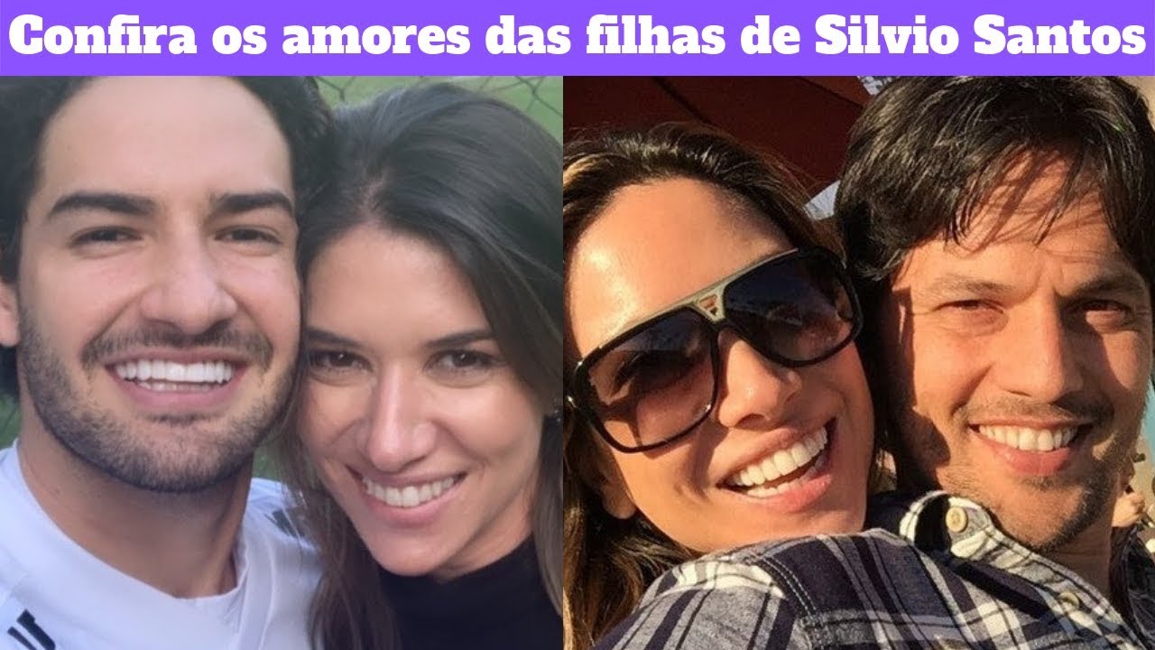 Os Ex e atuais relacionamentos das filhas de Silvio Santos