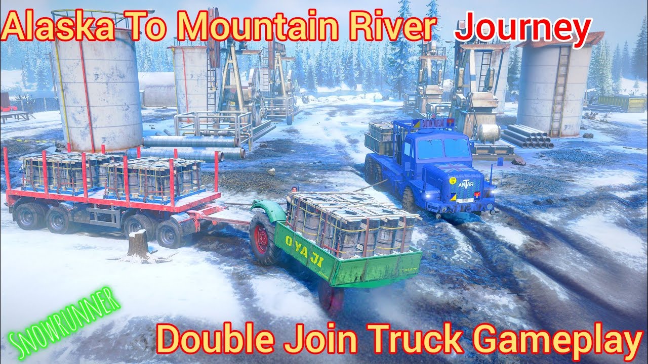Snowrunner gameplay alaska. Mountain river to alaska. Oil barrels deliver to service hub. 