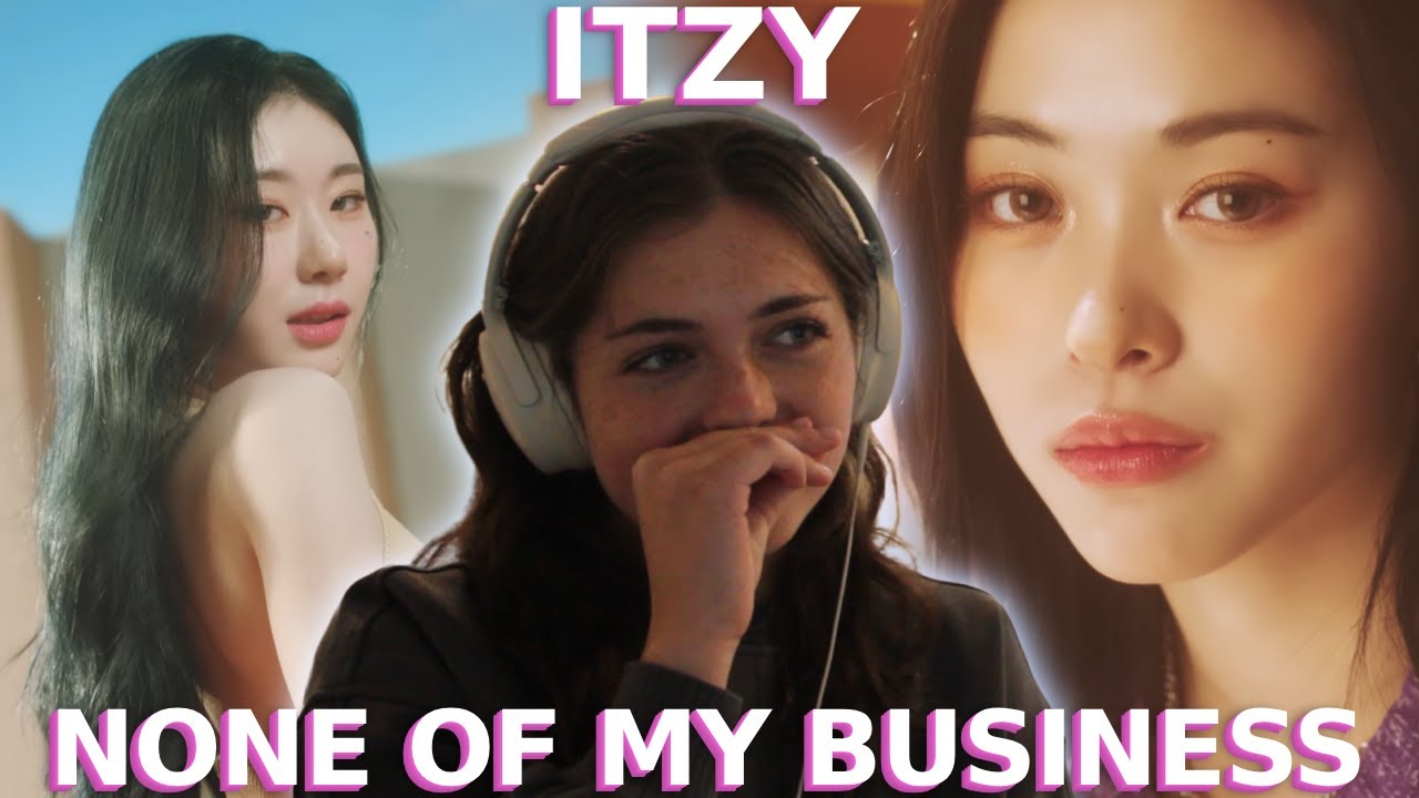 Reaction to ITZY “None of My Business” M/V