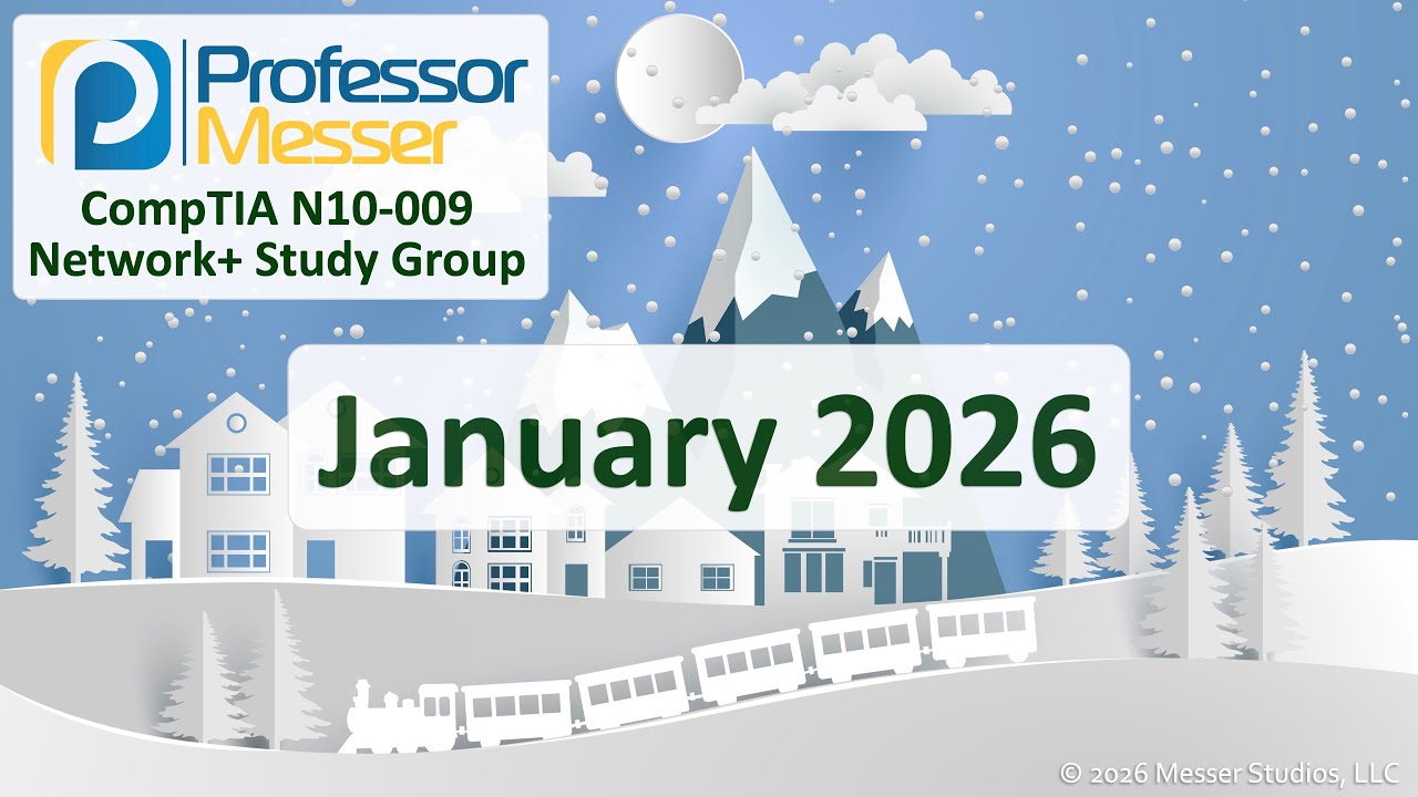 Professor Messer's Network+ N10-009 Study Group - January 2026