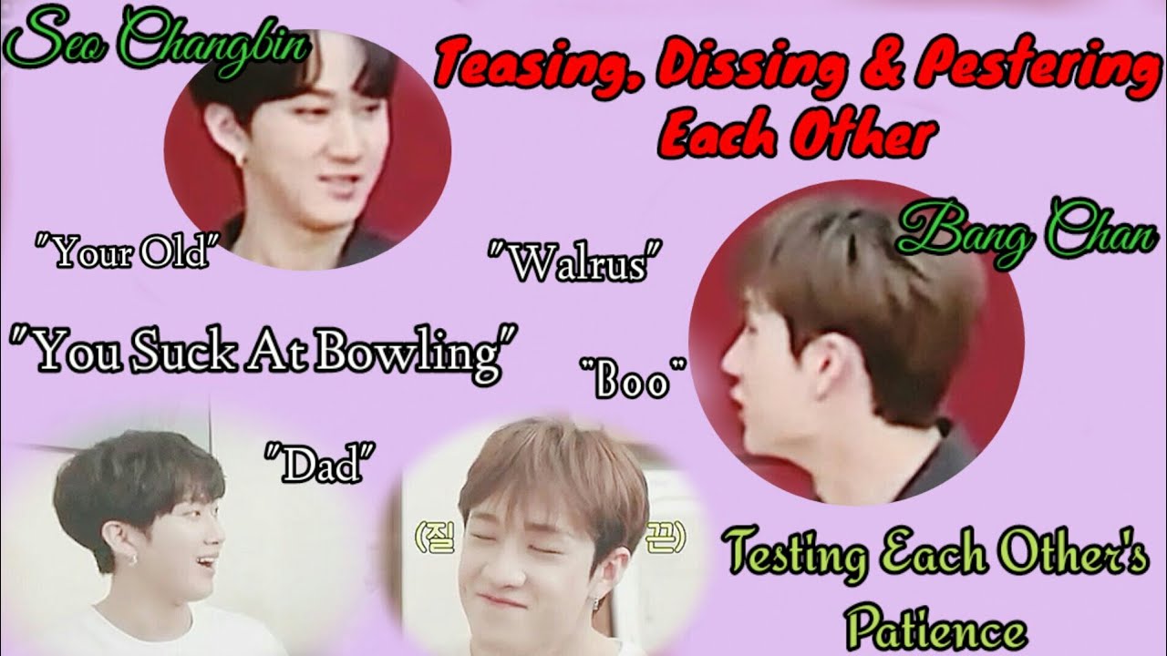 Bang Chan & Seo Changbin Dissing, Teasing And Pestering Each Other