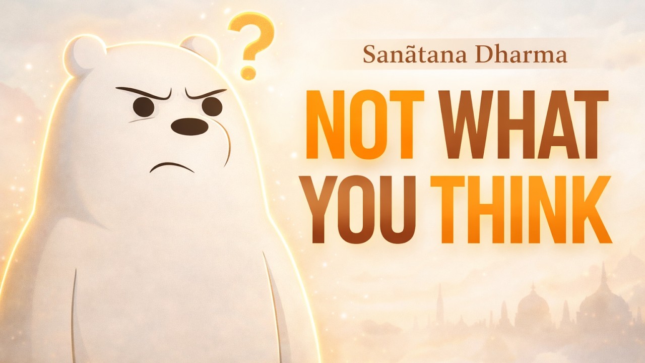 You Were Never Taught Sanātana Dharma Properly | The Truth They Missed