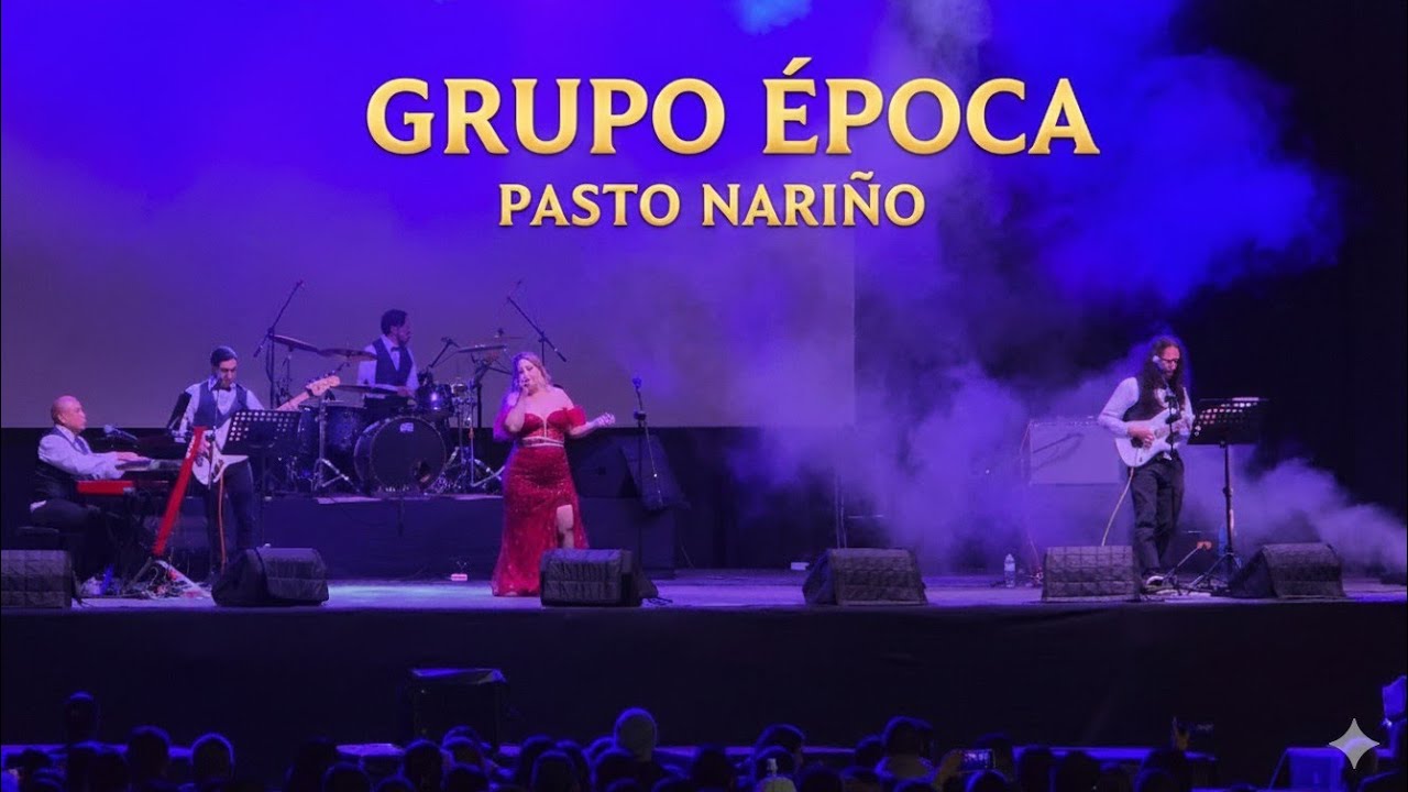 GRUPO &Eacute;POCA CONCIERTO EN VIVO, BALADAS ROM&Aacute;NTICAS EN ESPA&Ntilde;OL EN PASTO NARI&Ntilde;O, PLAZA DEL CARNAVAL