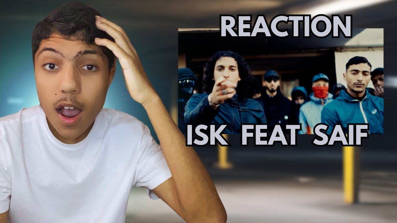 ISK FEAT SAIF REACTION (INCROYABLE)
