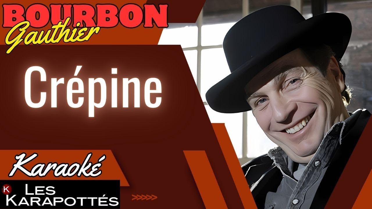 Bourbon Gauthier - Crépine (Karaoké)