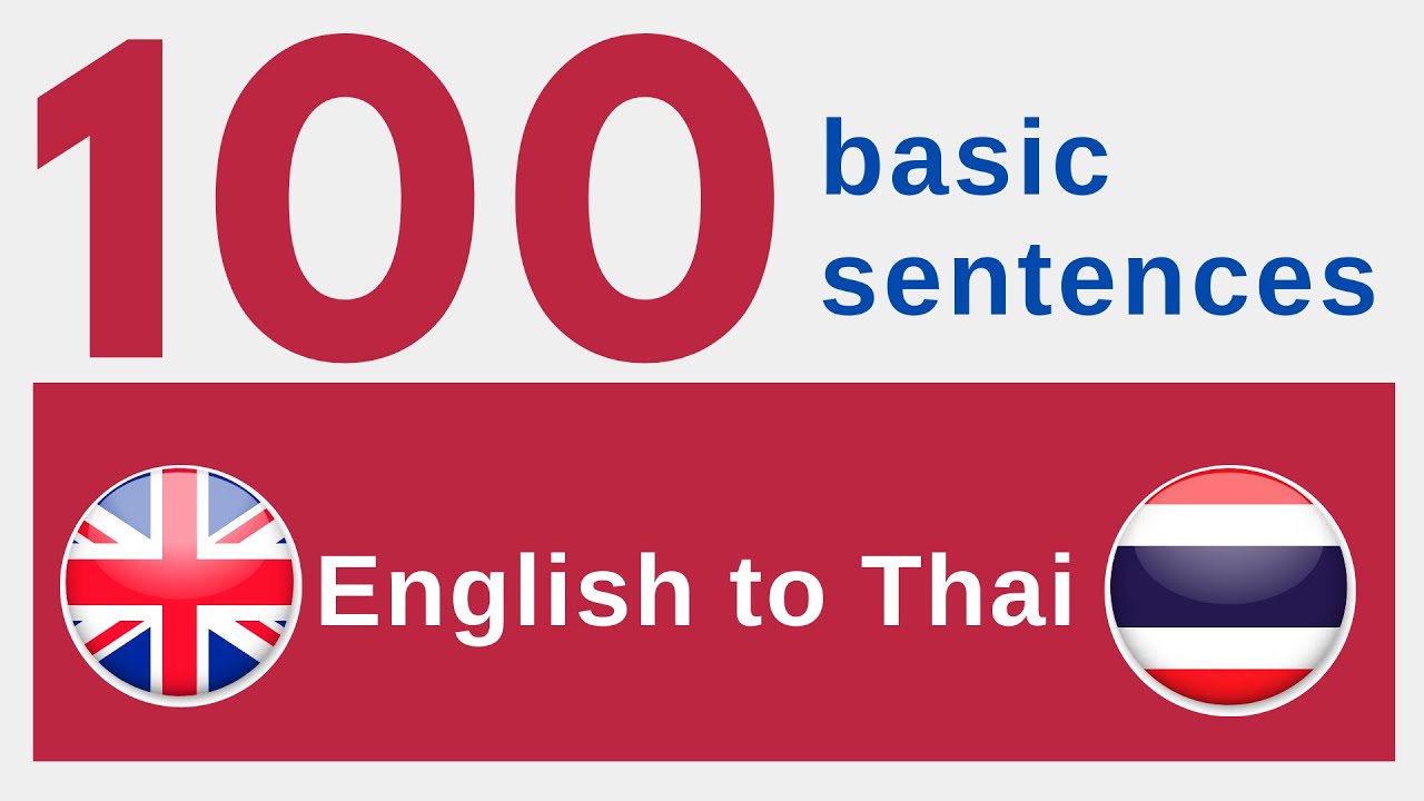 100 Basic Sentences from ENGLISH to THAI