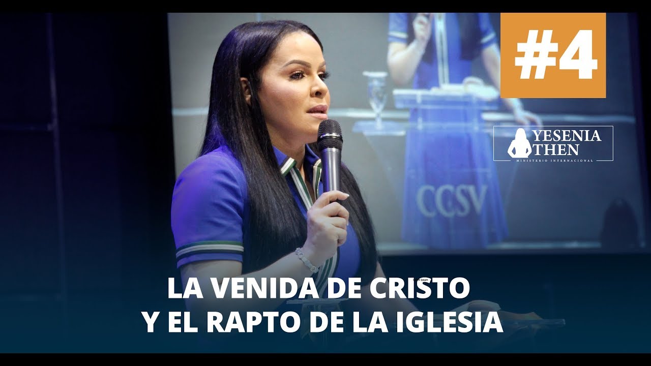 LA VENIDA DE CRISTO Y EL RAPTO DE LA IGLESIA #04 |   ► Pastora Yesenia Then
