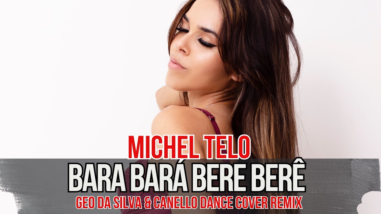 Geo Da Silva & Canello - Bara Bará Bere Berê (Мишель Тело - Dance Cover 2026) расширенный микс