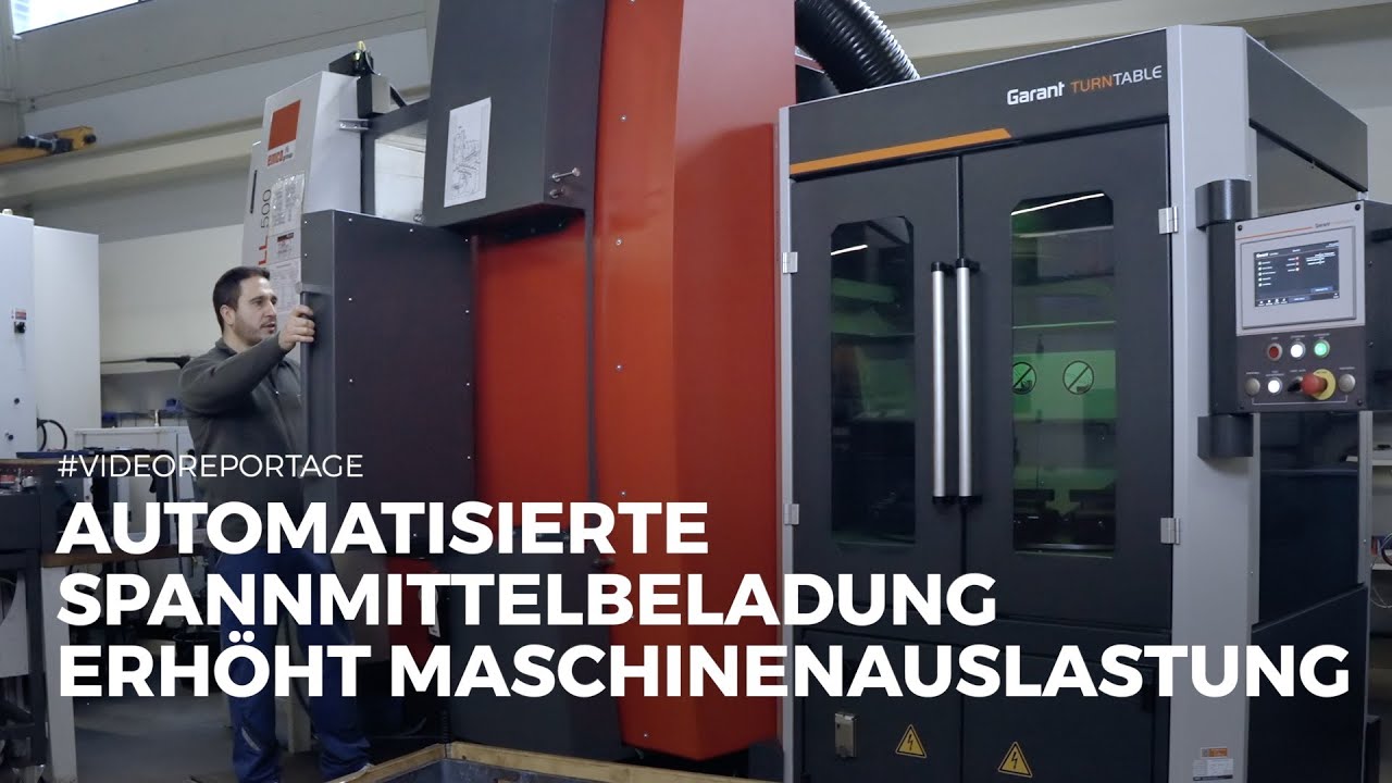 #Videoreportage: Automatisierung von Werkzeugmaschinen mit Beladesystem Garant Turntable