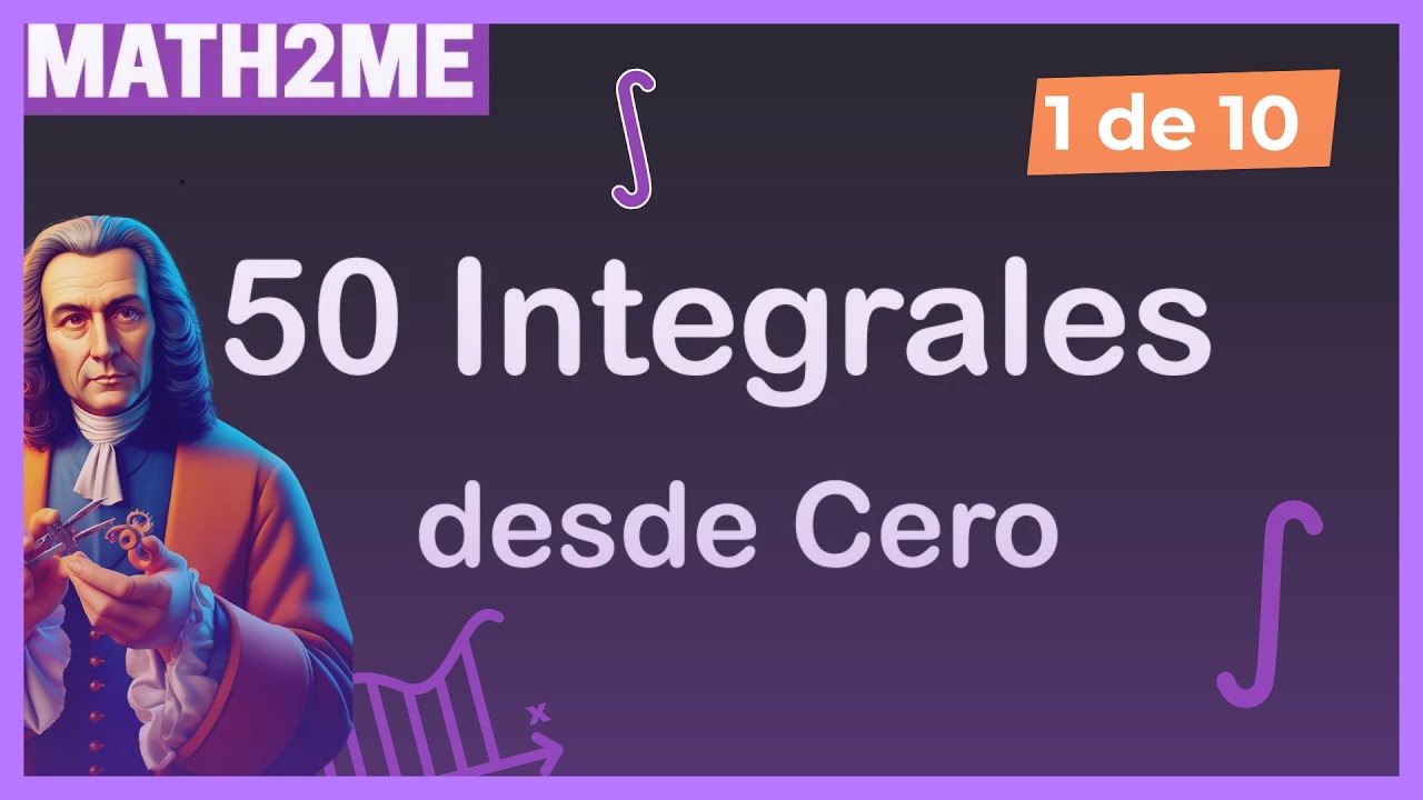 Aprende a INTEGRAR | 50 INTEGRALES para Principiantes
