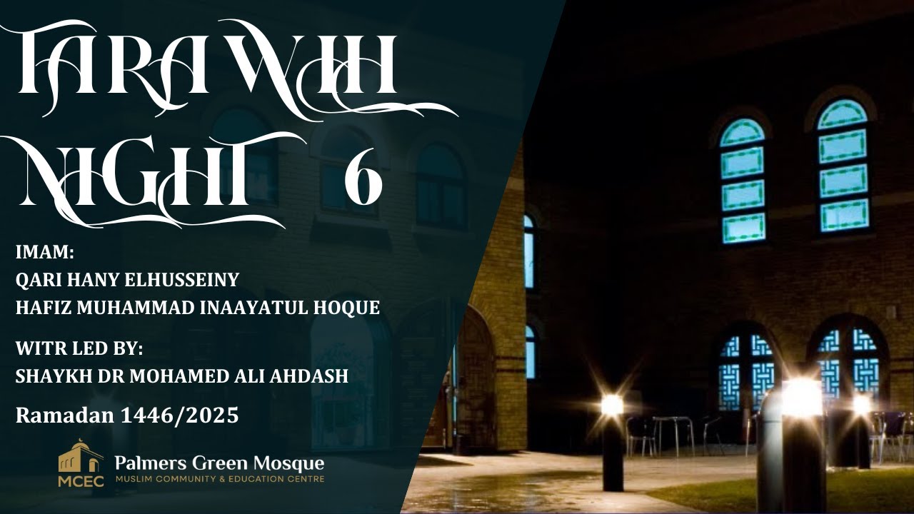 Tarawih 1446/2025 | Night 6 | MCEC Palmers Green Mosque