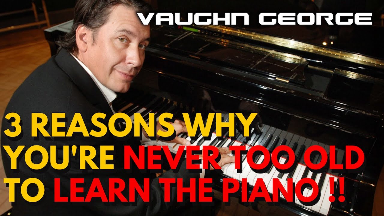 3 Reasons why you're NEVER TOO OLD to learn the Piano!! | VG Coaching