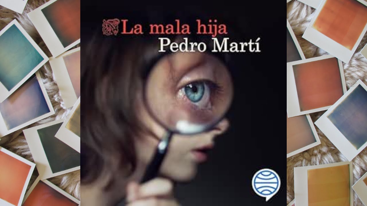 La Mala hija Audiolibro, Pedro Martí