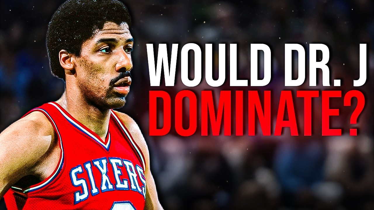 Would Julius Erving Dominate Today’s NBA?