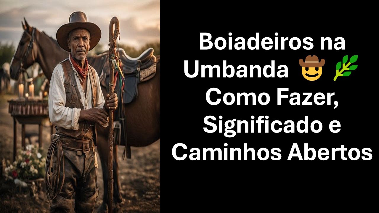 Oferendas para Boiadeiros na Umbanda 🤠🌿 Como Fazer, Significado e Caminhos Abertos