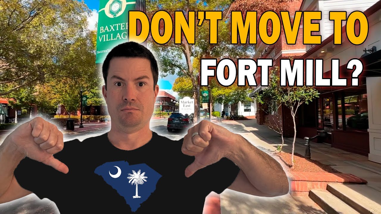 Moving to Fort Mill South Carolina?  Watch This First!  Pros and Cons of Living in Fort Mill SC