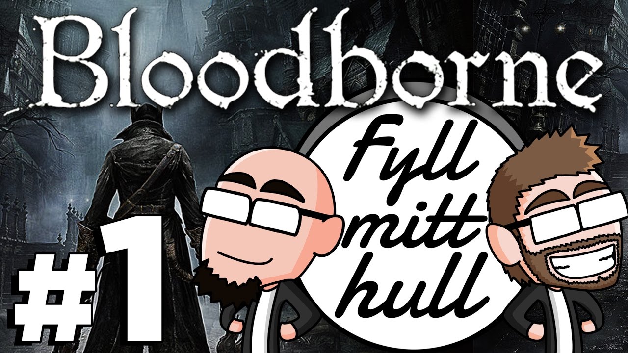 Fyll mitt hull: Bloodborne #1