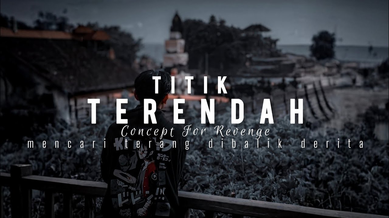 Concept For Revenge - Titik Terendah #conceptforrevenge 