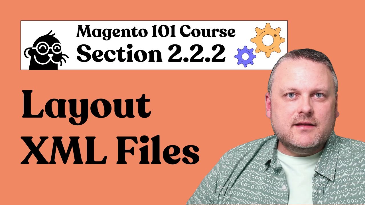 Magento 101 | 2.2.2: Layout XML Files