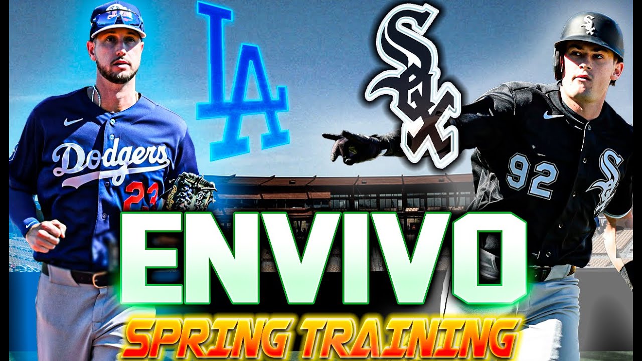 LOS ANGELES DODGERS VS CHICAGO WHITE SOX EN VIVO / JUEVES 26 DE FEBRERO SPRING TRAINING 2026