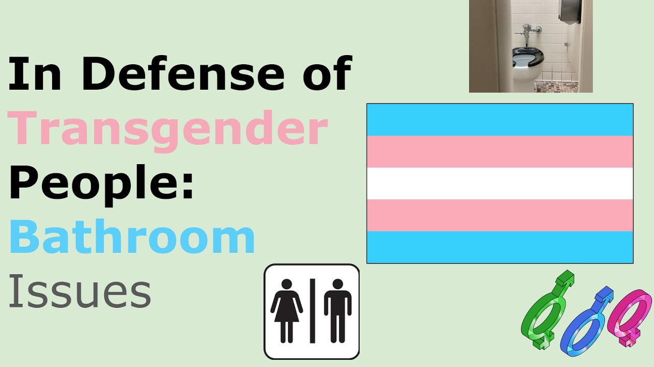 In Defense of Transgender People: Bathroom Issues