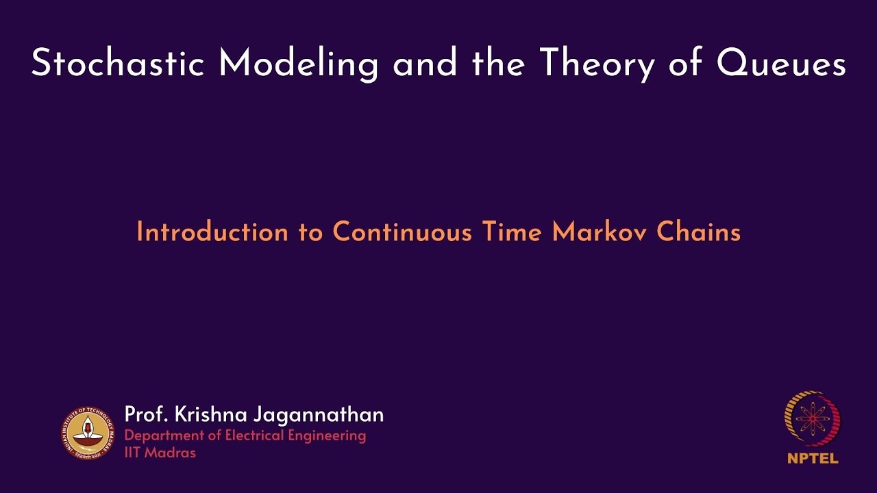mod10lec67 - Introduction to Continuous Time Markov Chains