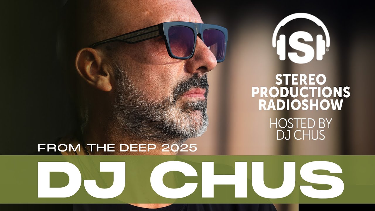 CHUS FROM THE DEEP Stereo Productions Podcast 592