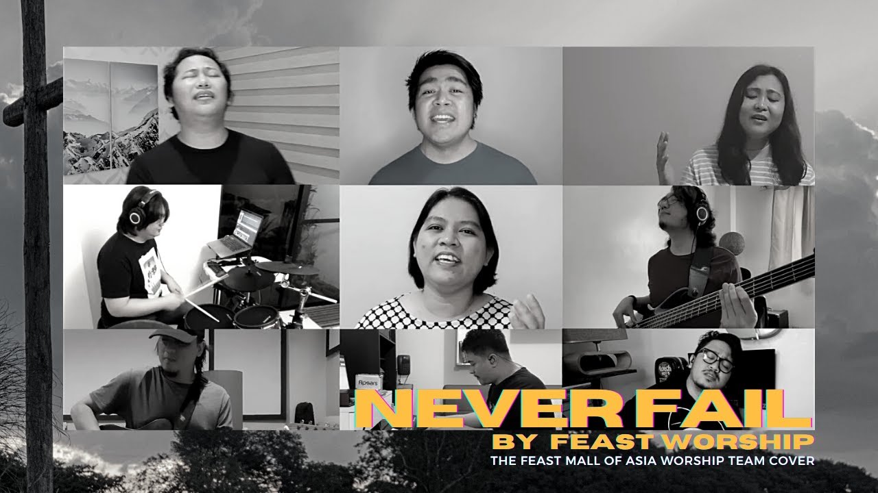 Never Fail (The Feast Mall of Asia Worship Team)