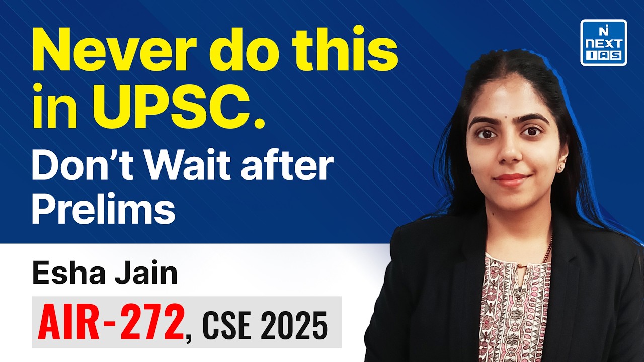 Esha Jain AIR 272 | CSE 2025 Topper | Toppers' Strategy Session | NEXT IAS