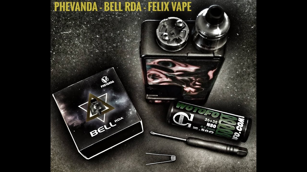 PHEVANDA VAPE - BELL RDA -  FELIX VAPE ITALY